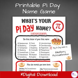 May include: A printable Pi Day Name Game with a red and black design. The game includes a list of names based on the first letter of your first name and the month you were born. A small card shows "Blackberry McCircumference".
