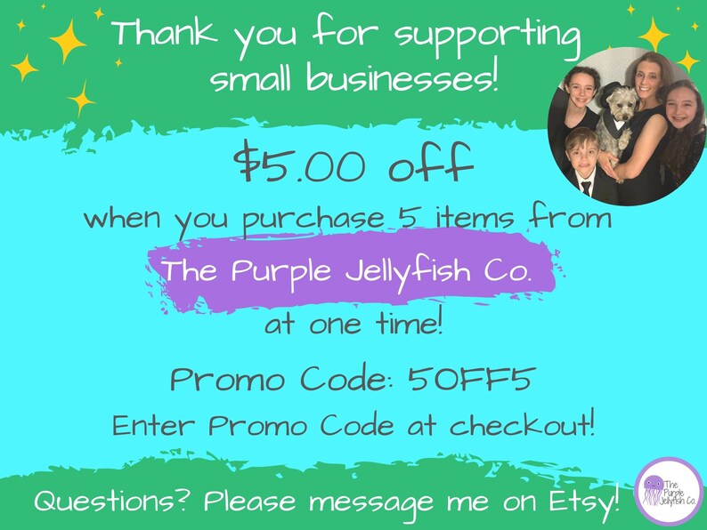 Thank you for supporting small businesses! Questions? Please message me on etsy! $5.00 off when you purchase 5 items from The Purple Jellyfish Co. at one time! Enter promo code 5OFF5 at checkout!