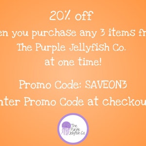 20% off when you purchase 3 items from The Purple Jellyfish Co. at one time. Use promo code SAVEON3 at checkout!