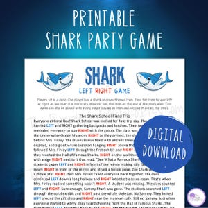 May include: A printable shark party game sheet featuring a story titled The Shark School Field Trip. The text includes the words LEFT and RIGHT highlighted in blue and red. Two cartoon sharks flank the title. A blue circle states DIGITAL DOWNLOAD.