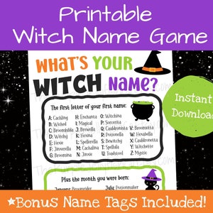 May include: Printable Witch Name Game featuring a black witch hat, cauldron, and the text "What's Your Witch Name?" Includes a list of witch names based on the first letter of your first name and the month you were born. Bonus name tags included.