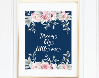 Nursery Wall Art, Dream Big Little One, Nursery Art, Baby Gift, Printable Quote, Nursery Wall Art, Floral Nursery Wall Art, Baby Girl