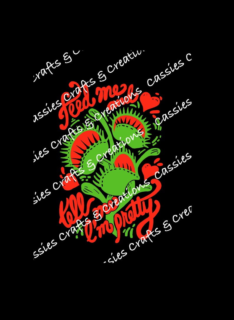 Feed Me /& Tell I/'m Pretty Venus Fly Trap Digital Cut File Venus Fly Trap SVG Silhouette Cameo Cricut Design Space