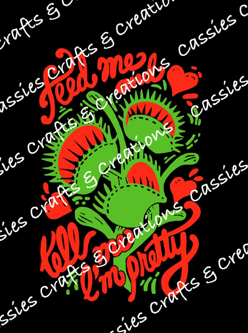 Feed Me /& Tell I/'m Pretty Venus Fly Trap Digital Cut File Venus Fly Trap SVG Silhouette Cameo Cricut Design Space
