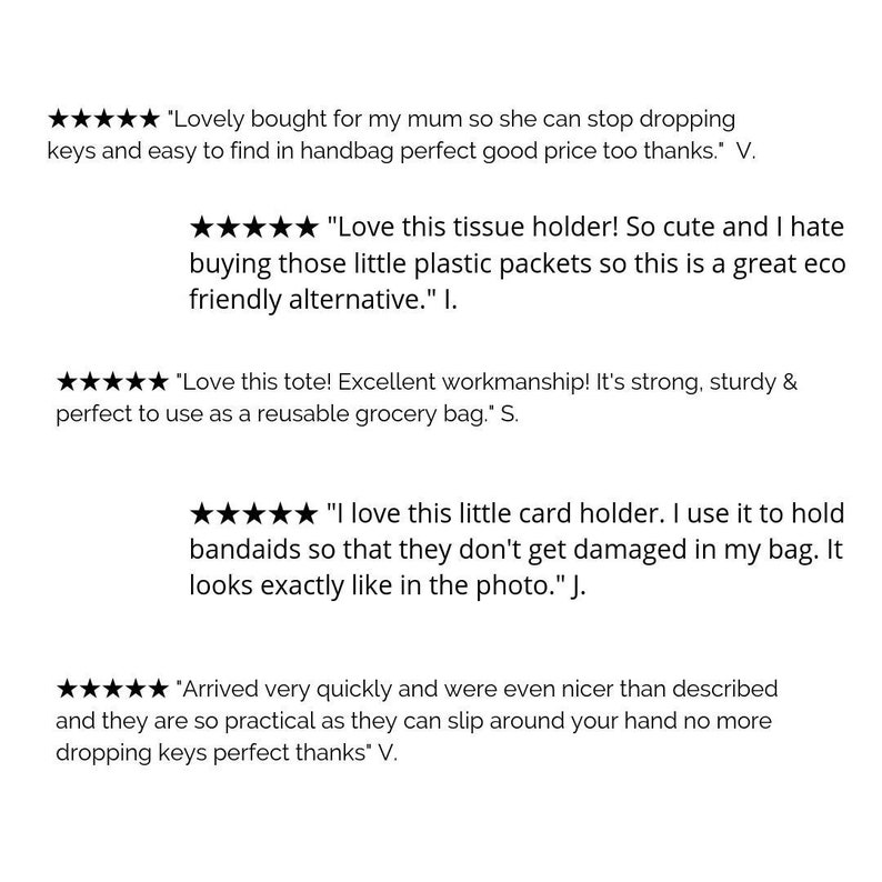 May include: Five customer reviews with five stars each. Each review includes a quote from the customer about their experience with the product. The reviews are for a tissue holder, tote bag, card holder, and key chain.