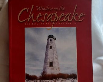 Libro sobre la bahía de Chesapeake: Una ventana a la bahía de Chesapeake por Wendy M Clark: La bahía, la gente y los lugares, desde Pensilvania hasta la costa este. Fotografías a color. Historias.