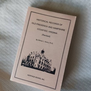 Historical Records book- Genealogy book -Fredrick & Hampshire Counties, VA -VA History- Mills, Churches, Indentures, History book-sale
