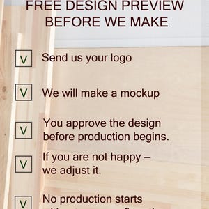 May include: A graphic with the text "FREE DESIGN PREVIEW BEFORE WE MAKE" and a checklist. The checklist includes: Send us your logo, We will make a mockup, You approve the design before production begins, If you are not happy - we adjust it, and No production starts without your confirmation.