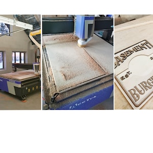 May include: A series of three images showing the creation of a wooden sign. The first image shows a person operating a CNC machine. The second image shows the machine in operation. The third image shows the finished sign with the words "Basement Burger Bar".
