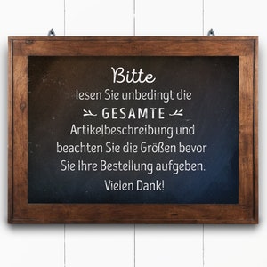 K&ouml;nnte beinhalten: Eine Holzrahmen-Tafel mit dem Text "Bitte lesen Sie unbedingt die ➤ GESAMTE Artikelbeschreibung und beachten Sie die Gr&ouml;&szlig;en bevor Sie Ihre Bestellung aufgeben. Vielen Dank!" in wei&szlig;er Kreide geschrieben.