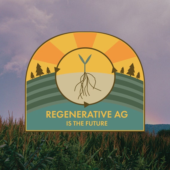 Regenerative Agriculture Sticker Regenerative Ag Is The | Etsy