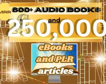 May include: A yellow banner with the text "600+ AUDIO BOOKS and 250,000 eBooks and PLR articles" on a background of brown books.