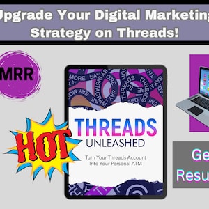 May include: A digital marketing guide titled "Threads Unleashed: Turn Your Threads Account Into Your Personal ATM" with a red, yellow, and blue "HOT" graphic, a purple circle with the text "MRR", and a laptop computer on a purple background.