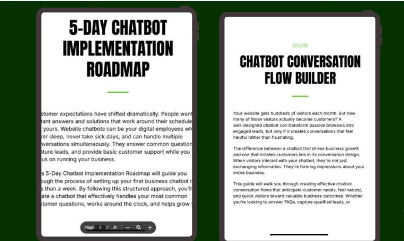 May include: Two digital screens showing text about chatbots. One screen reads "5-DAY CHATBOT IMPLEMENTATION ROADMAP." The other screen says "CHATBOT CONVERSATION FLOW BUILDER." Both screens contain text about business and customer service.