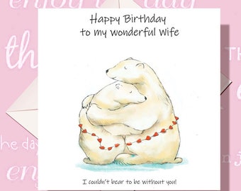 Happy Birthday Wife card - Birthday card for Wife - Birthday card for Her - Bear Birthday card - Girlfriend birthday card - Partner card