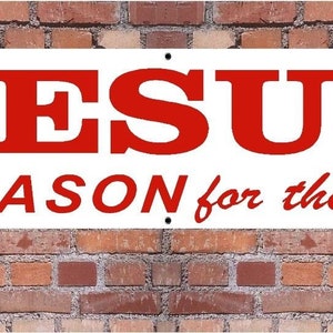 JESUS is the Reason for the Season, Vinyl Banner Sign New, 24 by 120"