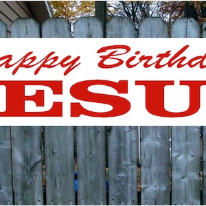 Happy Birthday JESUS, Vinyl Banner Sign New, 12 by 60&quot;