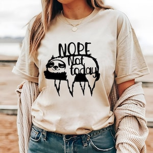 Nope Not Today Shirt, lustiges sarkastisches Grafik-T-Shirt für sie, Geschenkidee für Mutter, Schwester, Frau oder Freundin, Nope Not Today Shirt, Nope Not Today