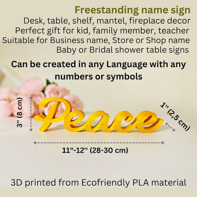 May include: A 3D printed yellow sign that says "Peace" in a cursive font. The sign is 28 to 30 cm wide and 8 cm tall. It is made from eco-friendly PLA material.