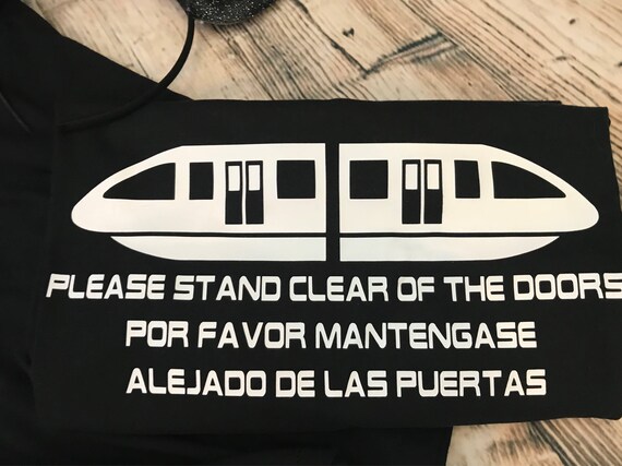 Disney Monorail Please Stand Clear Of The Doors Message Shirt