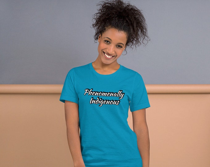 Phenomenally Indigenous Short-Sleeve Unisex T-Shirt