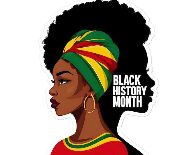 BLACK HISTORY MONTH Sticker – A Powerful Celebration of Black Beauty & Strength!