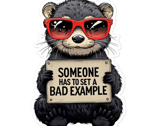 Funny Otter Sticker – Someone Has to Set a Bad Example