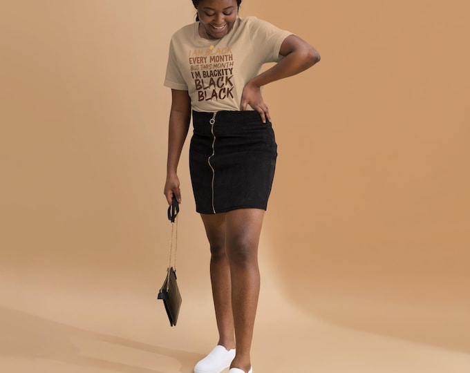 I Am Black Every Month, But This Month I’m Blackity Black Black T-Shirt