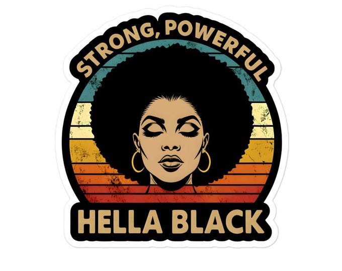 STRONG, BLACK & POWERFUL Sticker – Celebrate Strength and Beauty - Bubble-free stickers