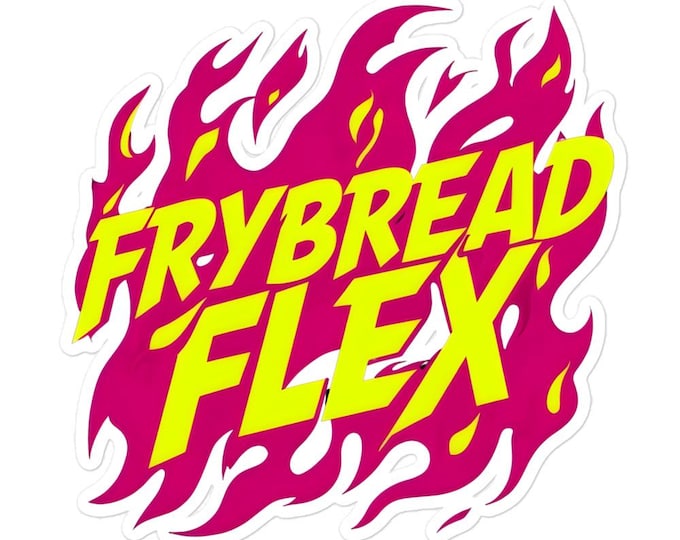 FRYBREAD FLEX Sticker – Because Your Frybread is Elite!