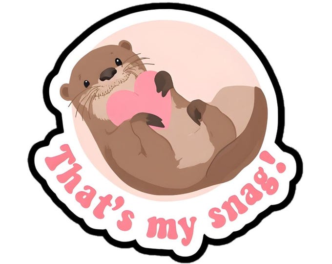 That’s My Snag Otter Sticker – For Your Special Someone - Bubble-free stickers