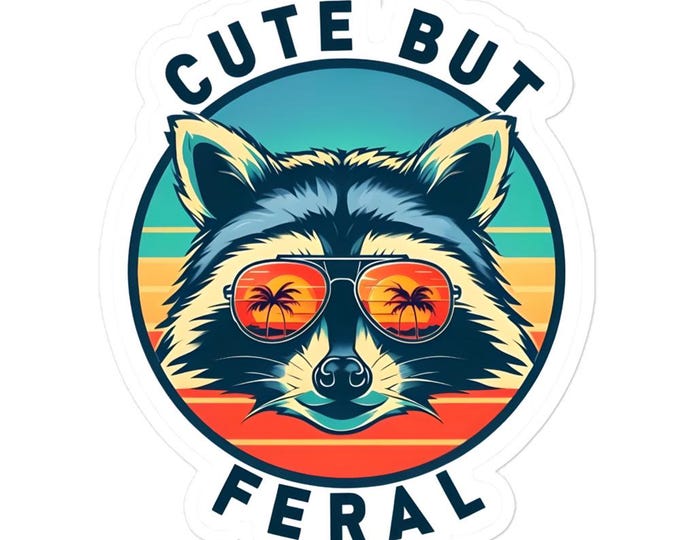 CUTE BUT FERAL Sticker – Because, Same.