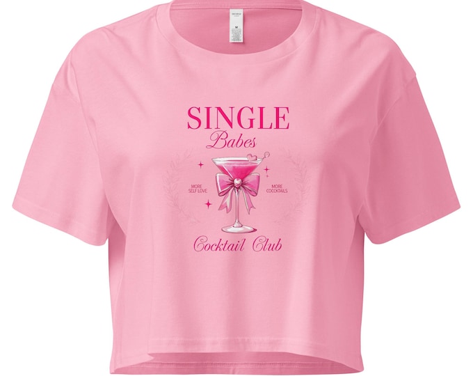 Single Babes Cocktail Club T-Shirt – More Self Love, Less Drama