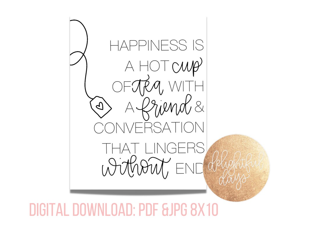 Printable Friendship Art Quote, Friendship Wall Art, Hand-lettered Gift, Hot Tea &amp; Friendship ...
