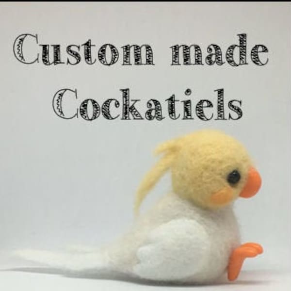 Custom made cute kawaii needle felted cockatiels in colours of your choice - pet portrait