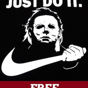 T-Shirt-MICHAEL MYERS-Just Do It-Horror Movie