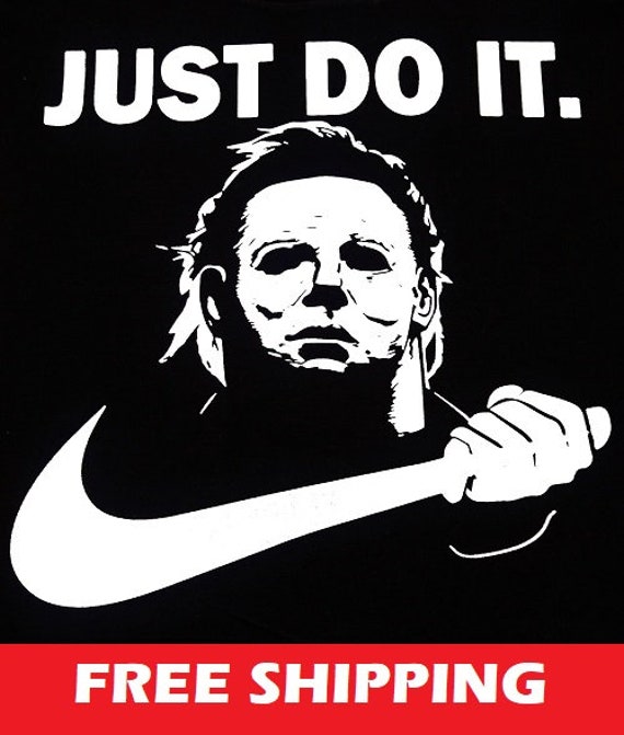 Michael-Myers-Just-Do-It-Halloween Horror Graphic Funny Gift T-Shirt Michael-Myers-Just-Do-It-Halloween Horror Graphic Funny Gift T-Shirt