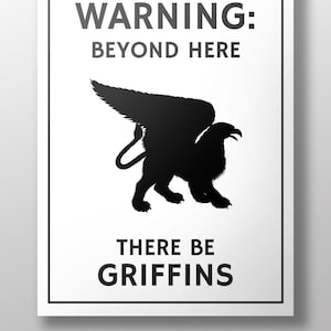 Griffin Warning Sign~Griffin Poster~Beyond Here There Be~Renaissance Faire Art~Geeky Wall Art~Gift for Griffin Lover~Griffin Warning Canvas