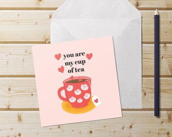 My Cup of Tea Valentines Day Card~Illustrated Tea Love Card~Square Greeting Cards~Tea and Coffee Gift~Card for Girlfriend~Old Fashioned Love