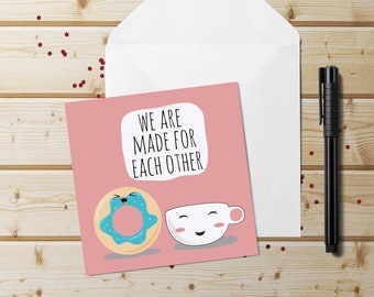 Made for Each Other Donut and Coffee LOVE Card~Illustrated Valentines Card~Cute Anniversary Greeting Cards~Funny LOVE Notes