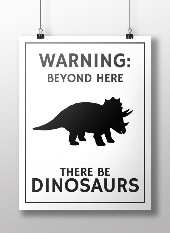Dinosaur Warning Signthere Be Dinosaurs Posterbeyond Here - Etsy