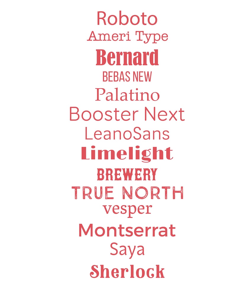 May include: A vertical list of text in a salmon-pink color featuring various font names: Roboto, Ameri Type, Bernard, BEBAS NEW, Palatino, Booster Next, LeanoSans, Limelight, BREWERY, TRUE NORTH, vesper, Montserrat, Saya, and Sherlock on a white background.