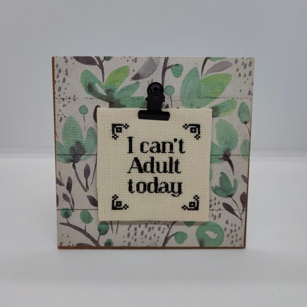 Snarky,Cute,Funny Quote "I can't adult today", Framed,Completed/Finished Cross Stitch,Home/Office Decor