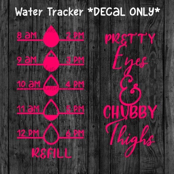 Water Bottle Decal, Pretty Eyes Chubby Tracker | Oracal Gloss Vinyl | 6x3 Inches, Hydration Intake Guide, Hand Wash Only