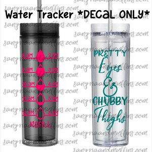 Water Bottle Decal, Pretty Eyes Chubby Tracker | Oracal Gloss Vinyl | 6x3 Inches, Hydration Intake Guide, Hand Wash Only image 5