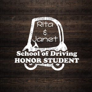 Rita and Janet School of Driving Honor Student, car/window/decal, kids on board decal, car decal, kids in car decal, van decal, SUV decal