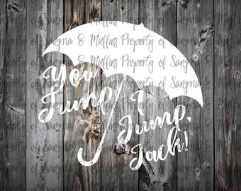 May include: A white silhouette of an umbrella featuring the text "You jump, I jump, Jack!" in a cursive script font. The design is centered and presented as a graphic overlay against a dark, weathered wooden plank background texture.