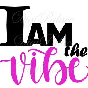 PNG I AM The VIBE Digital Download