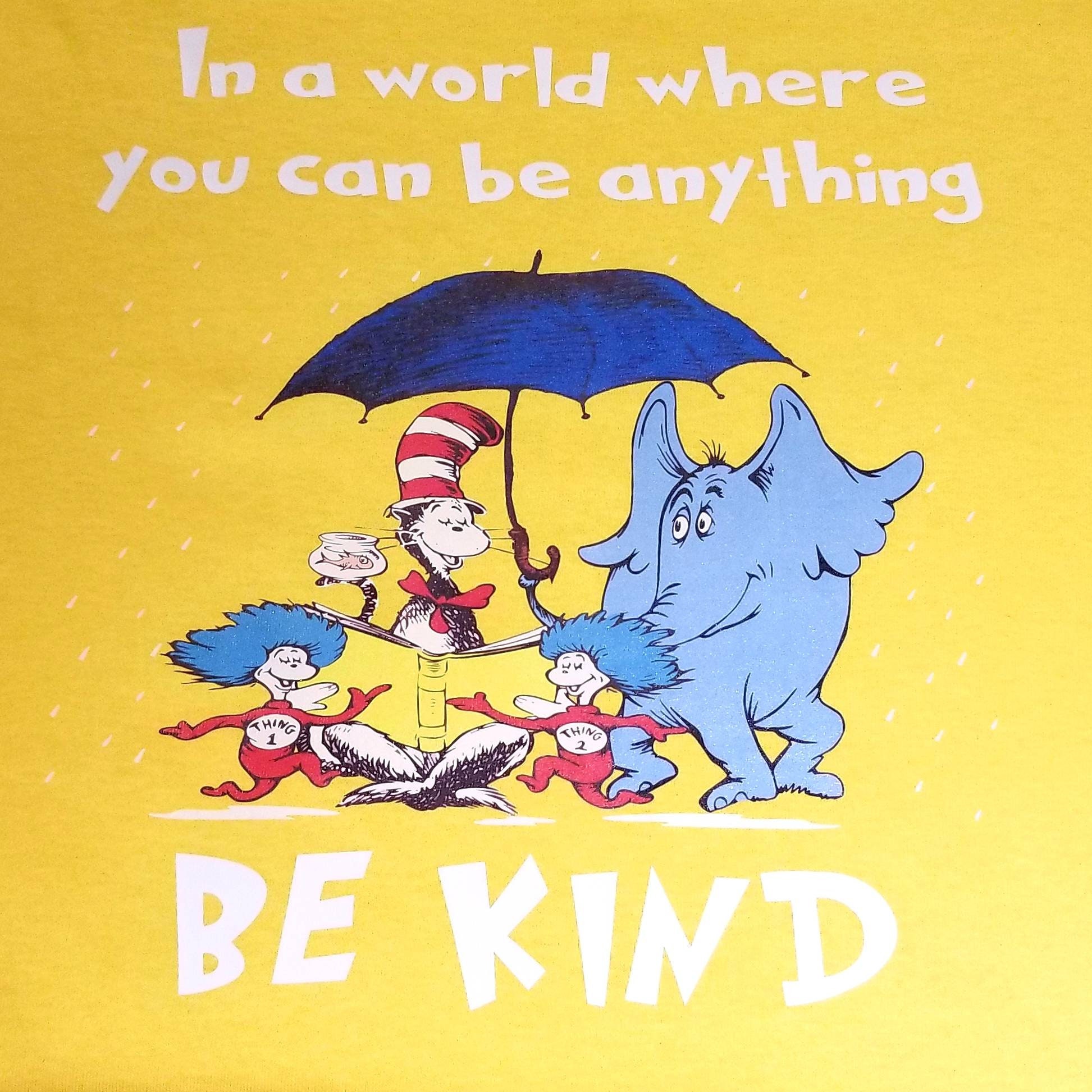 In A World Where You Can Be Anything Be Kind/Dr.
