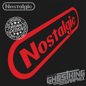 May include: Red and white graphic design with the word "Nostalgic" in a bold, red font. The design is in the shape of a Nintendo Entertainment System game cartridge. The text "The Original Design Accept No Imitation" is in a white circle with black text and stars. The text "Ghostking Graphix" is in a gray font with a Japanese character.